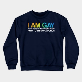 I'm Gay Rights Homosexual Lesbian Rainbow LGBT Pride Gift Crewneck Sweatshirt